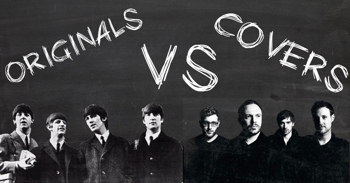 Which Is Better: The Cover Or The Original Song?